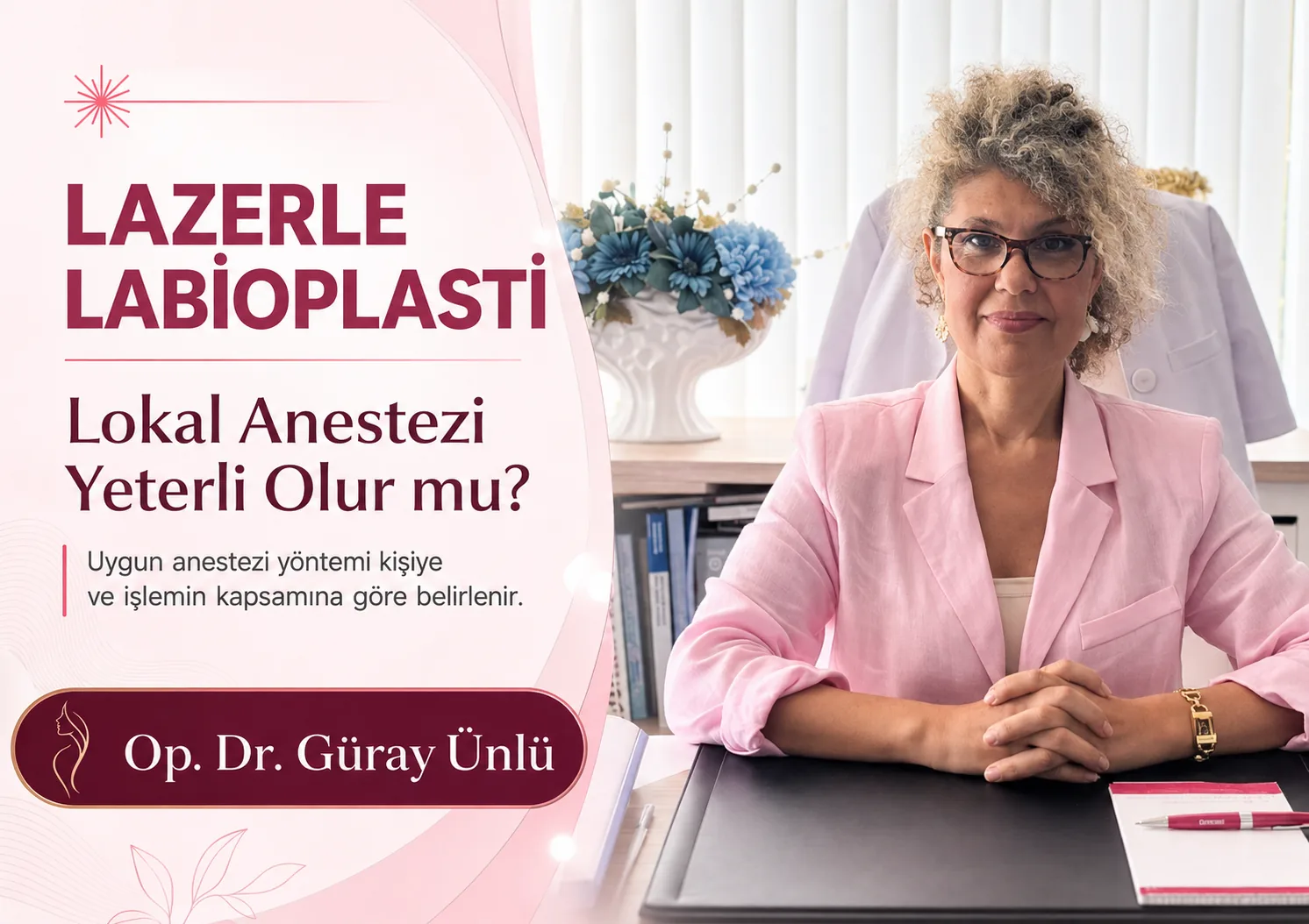 Lazerle Labioplasti: Lokal Anestezi Yeterli Olur mu?